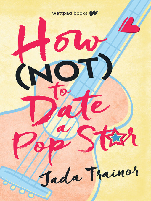 Title details for How Not to Date a Pop Star by Jada Trainor - Available